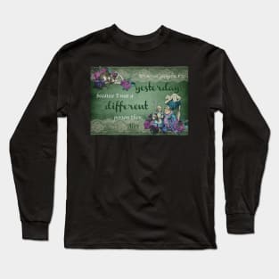 I was a Different Person Long Sleeve T-Shirt